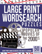 Large Print Wordsearches Puzzles Popular Movies of the 2000s: Giant Print Word Searches for Adults & Seniors