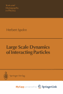 Large Scale Dynamics of Interacting Particles