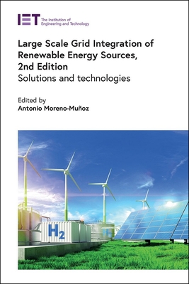 Large Scale Grid Integration of Renewable Energy Sources: Solutions and technologies - Moreno-Muoz, Antonio (Editor)