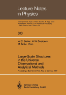 Large-Scale Structures in the Universe Observational and Analytical Methods: Proceedings of a Workshop, Held at the Physikzentrum Bad Honnef, Federal Rep. of Germany, December 9-12, 1987