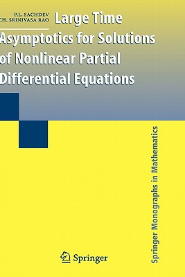 Large Time Asymptotics for Solutions of Nonlinear Partial Differential Equations - Sachdev, P L, and Srinivasa Rao, Ch