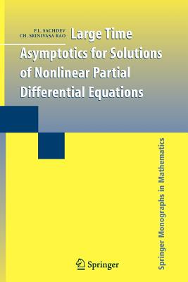 Large Time Asymptotics for Solutions of Nonlinear Partial Differential Equations - Sachdev, P L, and Srinivasa Rao, Ch