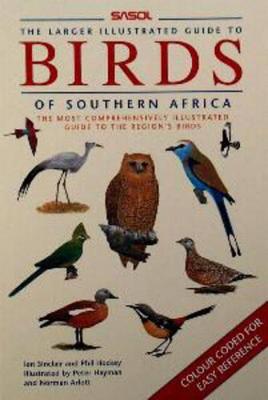 Larger Illustrated Guide to Birds of Southern Afri - Sinclair, J C, and Sinclair, Ian