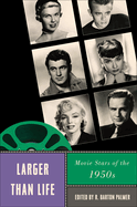 Larger Than Life: Movie Stars of the 1950s