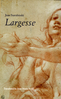 Largesse - Starobinski, Jean, Professor, and Todd, Jane Marie (Translated by)