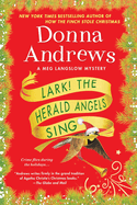 Lark! the Herald Angels Sing: A Meg Langslow Mystery