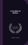 L'Arnolphe de Moliere