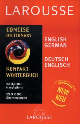 Larousse Concise Dictionary: German/English-English/German - Larousse (Editor)