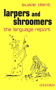 Larpers and Shroomers: The Language Report