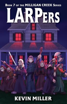 LARPers - Miller, Kevin