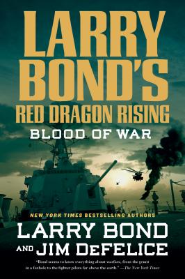 Larry Bond's Red Dragon Rising: Blood of War - Bond, Larry, and DeFelice, Jim