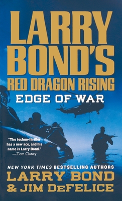 Larry Bond's Red Dragon Rising: Edge of War - Bond, Larry, and DeFelice, Jim