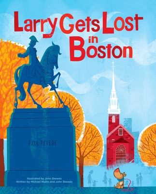 Larry Gets Lost in Boston - Skewes, John, and Mullin, Michael