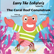 Larry the Lobster's Lucky Day - The Coral Reef Conundrum Coloring Book