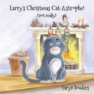 Larry's Christmas Cat-Astrophe!: (not really)