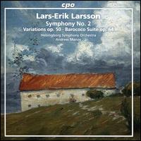 Lars-Erik Larsson: Symphony No. 2; Variations Op. 50; Barococo Suite Op. 64 - Helsingborg Symphony Orchestra; Andrew Manze (conductor)