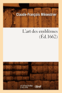 L'Art Des Embl?mes, (?d.1662)