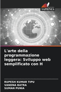 L'arte della programmazione leggera: Sviluppo web semplificato con H