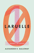 Laruelle: Against the Digital Volume 31