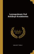 Laryngoskopie Und Kehlkopf-Krankheiten