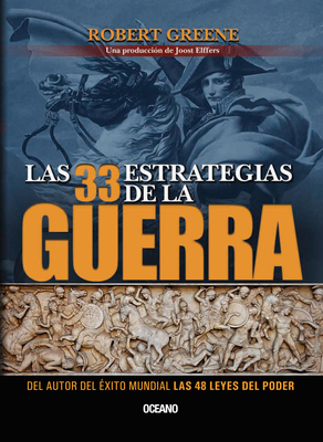 Las 33 Estrategias de la Guerra - Greene, Robert, Professor