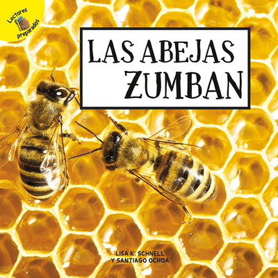 Las Abejas Zumban: Bees Buzz - Ochoa, Santiago, and Schnell, Lisa