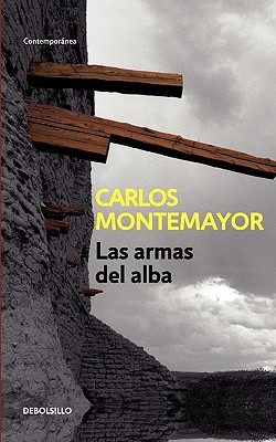 Las Armas del Alba - Montemayor, Carlos