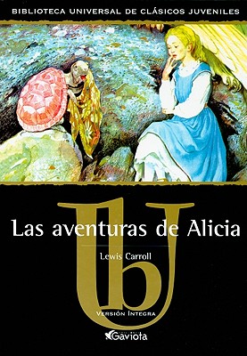 Las Aventuras de Alicia - Carroll, Lewis