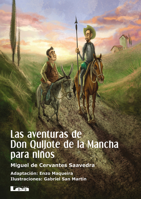 Las Aventuras de Don Quijote de la Mancha Para Nios - Maqueira, Enzo (Foreword by), and Saavedra, Miguel De Cervantes