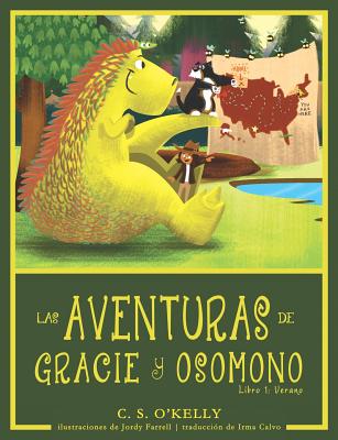 Las Aventuras de Gracie y Osomono: Libro 1: Verano - O'Kelly, C S, and Farrell, Jordy (Illustrator), and Calvo, Irma (Translated by)