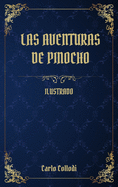 Las Aventuras de Pinocho: (Ilustrado)