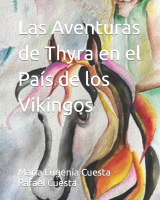 Las Aventuras de Thyra en el Pa?s de los Vikingos - Cuesta, Rafael, and Cuesta, Maria Eugenia