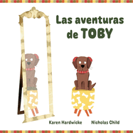 Las aventuras de TOBY: c?mo un cachorro travieso descubre despu?s de algunas aventuras, que le gustan sus aud?fonos