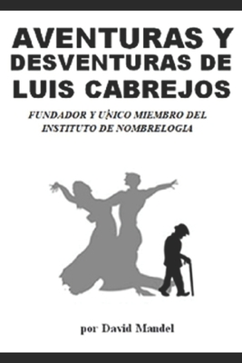 Las Aventuras Y Desventuras de Luis Cabrejos - Mandel, David