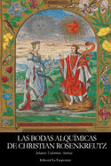 Las Bodas Alqumicas de Christian Rosenkreutz: Un Viaje Inicitico a los Misterios de la Alquimia y el Renacimiento