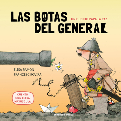 Las Botas del General: Un Cuento Para La Paz - Ramon, Elisa, and Rovira, Francesc (Illustrator)