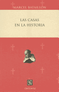 Las Casas En La Historia - Bataillon, Marcel