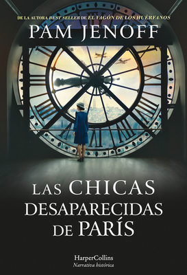 Las Chicas Desaparecidas de Pars (the Lost Girls of Paris - Spanish Edition) - Jenoff, Pam