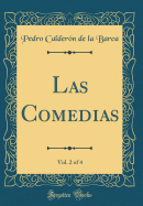 Las Comedias, Vol. 2 of 4 (Classic Reprint)