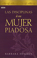 Las Disciplinas de una Mujer Piadosa