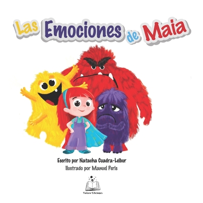 Las Emociones de Maia - Peris, Manuel (Illustrator), and Cuadra-Leibur, Natacha