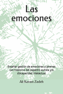 Las emociones: Ensear gesti?n de emociones a j?venes con trastorno del espectro autista y/o discapacidad intelectual