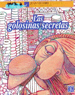 Las Golosinas Secretas - Villoro, Juan
