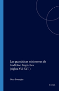 Las Gramaticas Misioneras de Tradicion Hispanica (Siglos XVI-XVII)
