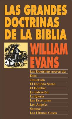 Las grandes doctrinas de la Biblia - Evans, William, M.D