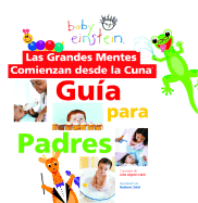 Las Grandes Mentes Comienzan Desde la Cuna: Guia Para Padres - Aigner-Clark, Julie, and Zaidi, Nadeem (Illustrator), and Kelman, Marcy