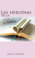 Las Heroinas de La Biblia