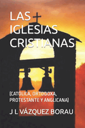 Las Iglesias Cristianas: (Catlica, Ortodoxa, Protestante Y Anglicana)