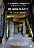 Las manifestaciones graficas prehistoricas en el dolmen de Soto (Trigueros, Huelva)