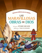 Las Maravillosas Obras de Dios: Historias Bblicas Para La Familia